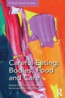 Image for Careful eating: bodies, food and care