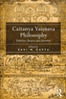 Image for Caitanya Vaisnava philosophy: tradition, reason and devotion