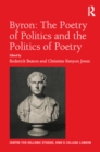 Image for Byron: the poetry of politics and the politics of poetry