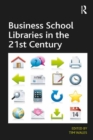 Image for Business school libraries in the 21st century