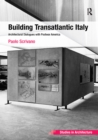 Image for Building transatlantic Italy: architectural dialogues with postwar America