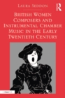 Image for British women composers and instrumental chamber music in the early twentieth century