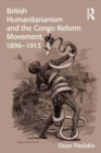 Image for British humanitarianism and the Congo reform movement, 1896-1913