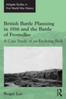 Image for British battle planning in 1916 and the Battle of Fromelles: a case study of an evolving skill