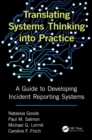 Image for Translating Systems Thinking into Practice: A Guide to Developing Incident Reporting Systems