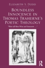 Image for Boundless innocence in Thomas Traherne&#39;s poetic theology: &#39;were all men wise and innocent...&#39;