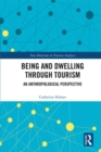 Image for Being and dwelling through tourism: an anthropological perspective