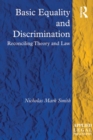 Image for Basic equality and discrimination: reconciling theory and law