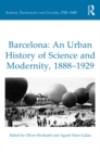 Image for Barcelona: an urban history of science and modernity, 1888-1929