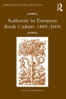 Image for Authority in European book culture 1400-1600