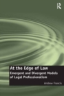 Image for At the edge of law: emergent and divergent models of legal professionalism