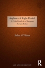 Image for Asylum - a right denied: a critical analysis of European asylum policy