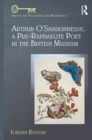 Image for Arthur O&#39;Shaughnessy: a Pre-Raphaelite poet in the British Museum