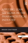 Image for Applying lean six sigma in the pharmaceutical industry