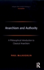 Image for Anarchism and authority: a philosophical introduction to classical anarchism