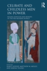 Image for Celibate and childless men in power: ruling eunuchs and bishops in the pre-modern world