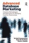 Image for Advanced database marketing: innovative methodologies and applications for managing customer relationships