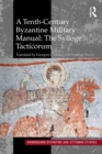Image for A tenth-century Byzantine military manual: the Sylloge tacticorum
