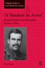 Image for &#39;A Student in Arms&#39;: Donald Hankey and Edwardian Society at War