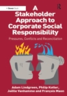 Image for A Stakeholder Approach to Corporate Social Responsibility: Pressures, Conflicts, and Reconciliation