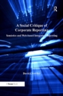 Image for A Social Critique of Corporate Reporting: Semiotics and Web-based Integrated Reporting