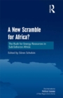 Image for A New Scramble for Africa?: The Rush for Energy Resources in Sub-Saharan Africa