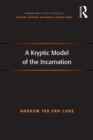 Image for A Kryptic Model of the Incarnation