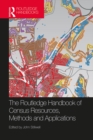 Image for The Routledge handbook of census resources, methods and applications: unlocking the UK 2011 census