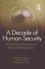 Image for A decade of human security: global governance and new multilateralisms