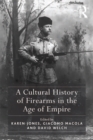 Image for A Cultural History of Firearms in the Age of Empire