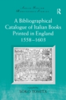 Image for A bibliographical catalogue of Italian books printed in England 1558-1603.