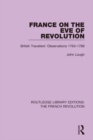Image for France on the eve of revolution: British travellers&#39; observations 1763-1788 : 5