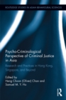 Image for Psycho-criminological perspective of criminal justice in Asia: research and practices in Hong Kong, Singapore, and beyond
