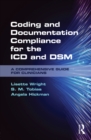 Image for Coding and documentation compliance for the ICD and DSM: a comprehensive guide for clinicians