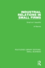 Image for Industrial relations in small firms: small isn&#39;t beautiful