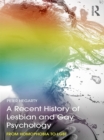 Image for A recent history of lesbian and gay psychology: from homophobia to LGBT