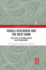 Image for Israeli discourse and the West Bank: dialectics of normalization and estrangement