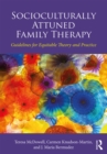 Image for Socioculturally Attuned Family Therapy: Guidelines for Equitable Theory and Practice