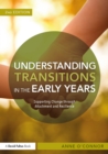 Image for Understanding Transitions in the Early Years: Supporting Change through Attachment and Resilience