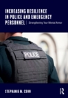 Image for Increasing Resilience in Police and Emergency Personnel: Strengthening Your Mental Armor