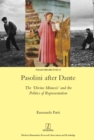 Image for Pasolini After Dante: The &#39;Divine Mimesis&#39; and the Politics of Representation