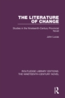 Image for The Literature of Change: Studies in the Nineteenth Century Provincial Novel