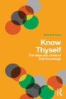 Image for Know thyself: on the value and limits of self-knowledge