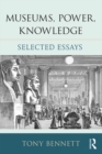 Image for Museums, power, knowledge: selected essays