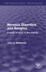 Image for Nervous disorders and religion: a study of souls in the making