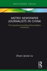 Image for Metro Newspaper Journalists in China: The Aspiration-Frustration-Reconciliation Framework