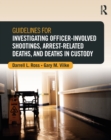 Image for Guidelines for investigating officer-involved shootings, arrest-related deaths, and deaths in custody
