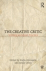 Image for The Creative Critic: Writing As/about Practice