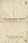 Image for The creative critic: writing as/about practice