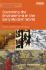 Image for Governing the environment in the early modern world: theory and practice